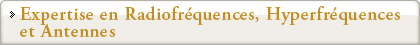 Expertise en Radiofrquences, Hyperfrquences et Antennes
